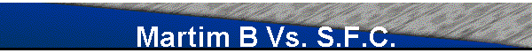 Martim B Vs. S.F.C.