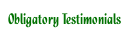 Obligatory Testimonials