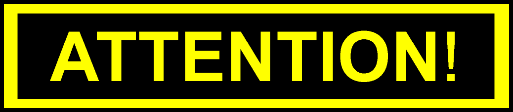 ATTENTION!