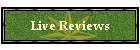 Live Reviews