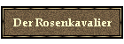 Der Rosenkavalier