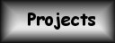 === PROJECTS ===