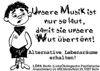 Unsere Musik ist nur so laut, damit sie unsere Wut &uuml;bert&ouml;nt!