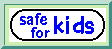 Safe For Kids Rated