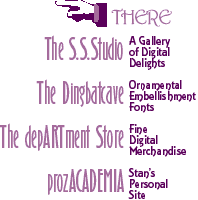 There: The S.S.Studio, The Dingbatcave, The depARTment Store, prozACADEMIA, The repTILE House