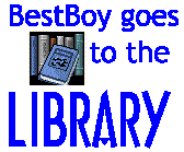 BestBoy goes to the Library