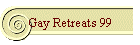 Gay retreats 99