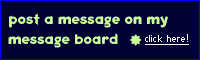 Tell Me What You Think In My Message Board!