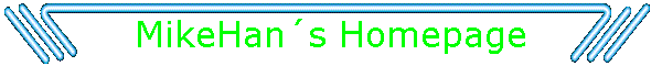 MikeHan�s Homepage