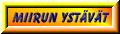 Miirun yst�v�t
