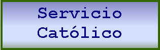 Cuadro de texto: Servicio Cat�lico