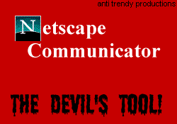 Netscape--The Devil's Tool!