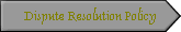 Dispute Resolution Policy