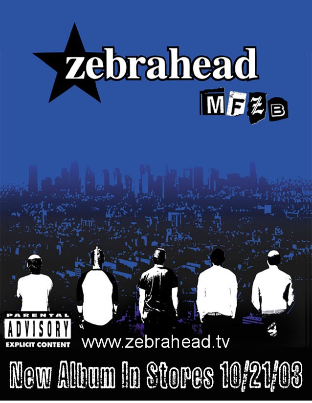 Mutha Fuckin Zebrahead Bitch !!!!