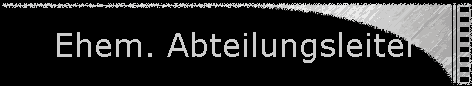 Ehem. Abteilungsleiter