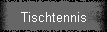 Tischtennis