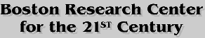 Boston Research Center for the 21st Century