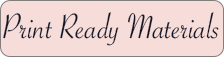 Print Ready Materials