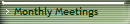 Monthly Meetings