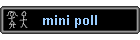 mini poll