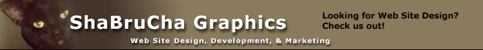 ShaBruCha Graphics - Web Site Design, Development, and Marketing