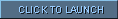 click to launch