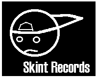 Not (c) Copywrite Skint Records so don't rip our shiznet off
