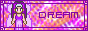 Check out Dream!!!