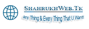 Shahrukhweb.Tk Any Thing & Every Thing That U Want!