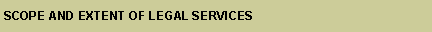 Text Box: SCOPE AND EXTENT OF LEGAL SERVICES