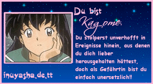 Ich bin Kagome! Wer bist du? Finde es heraus!