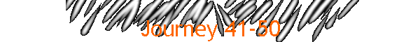 Journey 41-50