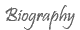 Biography
