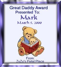 This is my Daddy's First Award - Thanks ZuZu