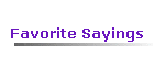 Favorite Sayings