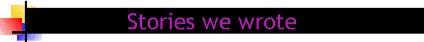 Stories we wrote