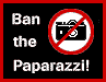 Ban the Paparazzi!