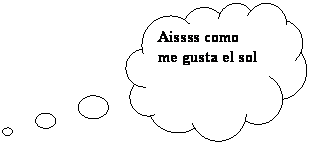 Llamada de nube: Aissss como me gusta el sol