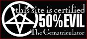 This site is certified 50% EVIL by the Gematriculator