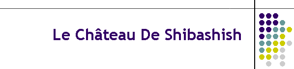 Le Ch�teau De Shibashish
