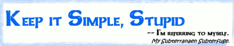 Subterranean Subterfuge: Keep it Simple, Stupid