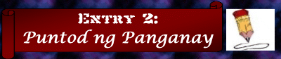 Entry 2: Puntod ng Panganay...