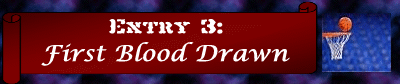 Entry 3: First Blood Drawn
