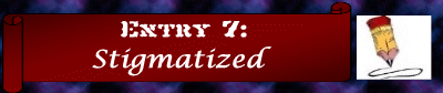 Entry 7: Stigmatized