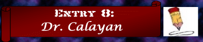 Entry 8: Dr. Calayan