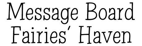 Message Board Fairies' Haven