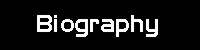 Biography