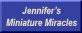 Jennifer's Miniature Miracles