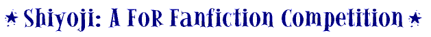 Shiyoji: A FoR Fanfiction Competition