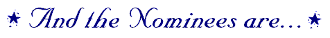And the Nominees are: